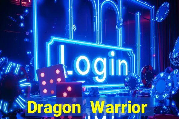 Dragon Warrior legend champion dinheiro infinito 2024